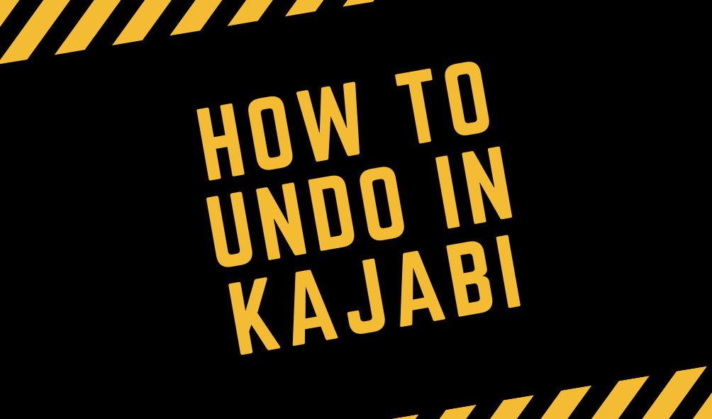 how-to-undo-in-kajabi